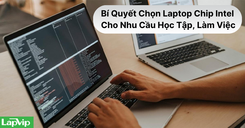 bi-quyet-chon-laptop-chip-intel-cho-nhu-cau-hoc-tap-lam-viec-2-1734600153.png