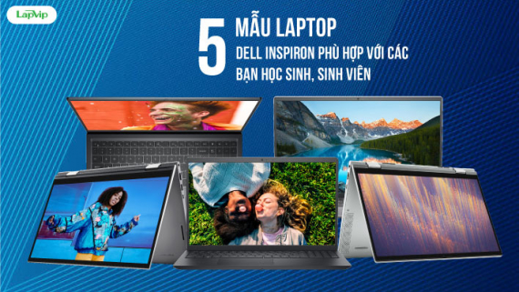 5 Mẫu Laptop Dell Inspiron Phù Hợp Với Các Bạn Học Sinh, Sinh Viên