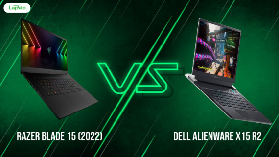 Dell Alienware X15 R2 và Razer Blade 15 (2022): Nên mua laptop gaming nào?