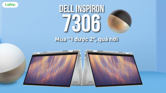 Đánh giá Dell Inspiron 7306: Thiết kế đẹp, hiệu năng khoẻ, thời lượng pin lâu 