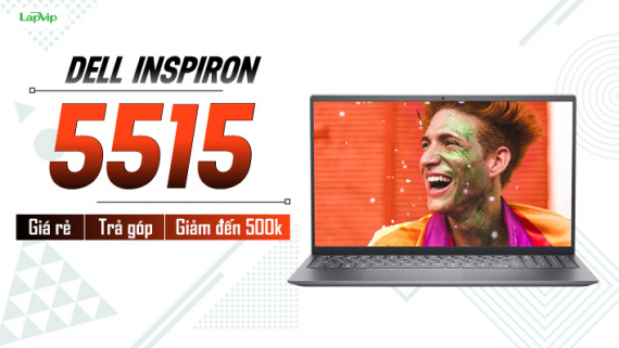 Laptop Dell Inspiron 15 5515 giá rẻ, trả góp, giảm đến 500k