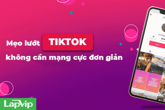 Mẹo Lướt TikTok Offline Không Cần Mạng Cực Đơn Giản