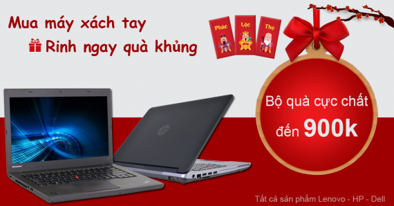 MUA MÁY XÁCH TAY RINH NGAY QUÀ KHỦNG TRỊ GIÁ LÊN ĐẾN 900K